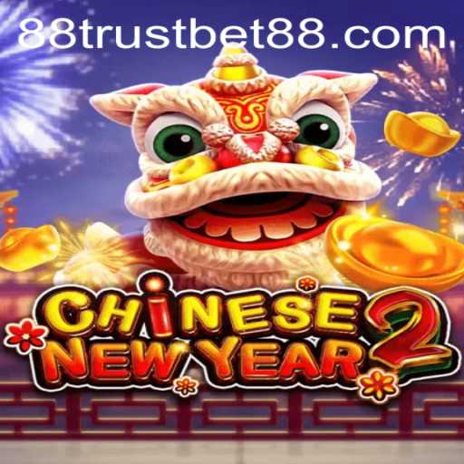 Celebrating the Festive World of 'CHINESENEWYEAR2' with TrustBet88
