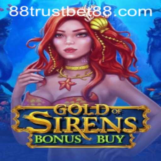 Exploring GoldofSirensBonusBuy: A Deep Dive into TrustBet88's Popular Game