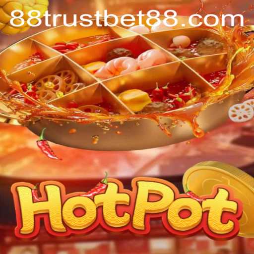 Hotpot: Exploring the Thrilling World of TrustBet88's Latest Game