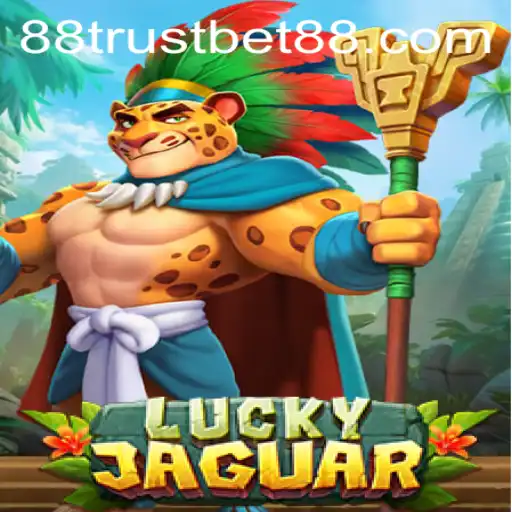 Exploring the Thrills of LuckyJaguar with TrustBet88