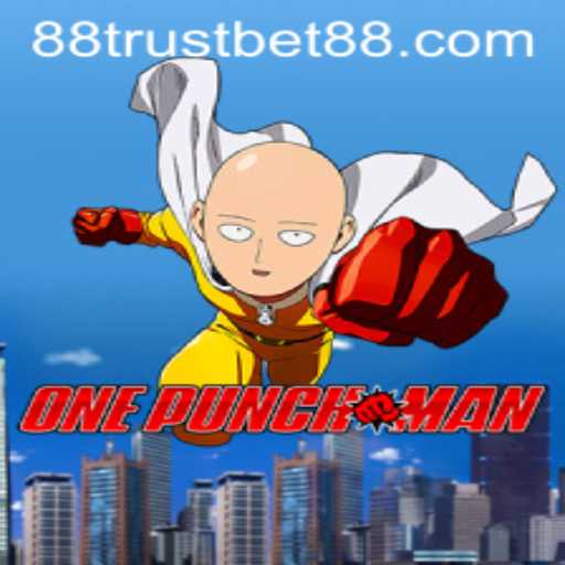 Exploring OnePunchMan and TrustBet88: The Game Revolution