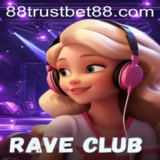RaveClub: A Thrilling Game Experience Fueled by TrustBet88