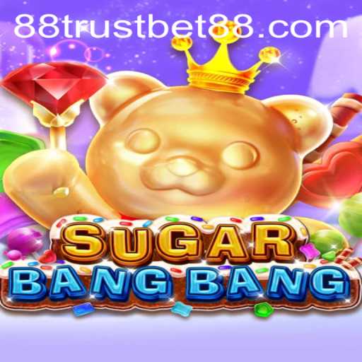 Exploring the Exciting World of SUGARBANGBANG with TrustBet88