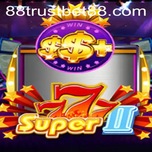 Exploring the Exciting World of Super777II on TrustBet88