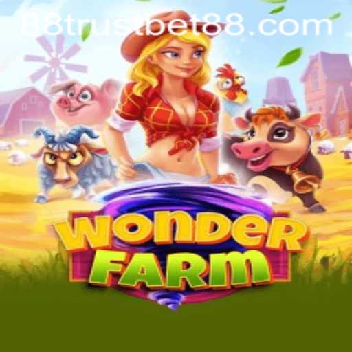 Experience WonderFarm with TrustBet88: A New World of Gaming